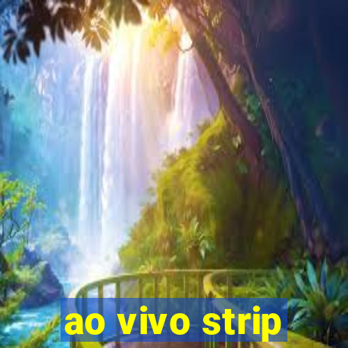 ao vivo strip